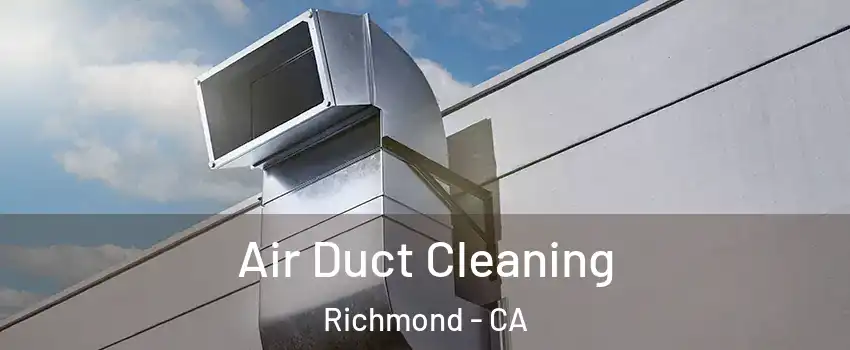 Air Duct Cleaning Richmond - CA