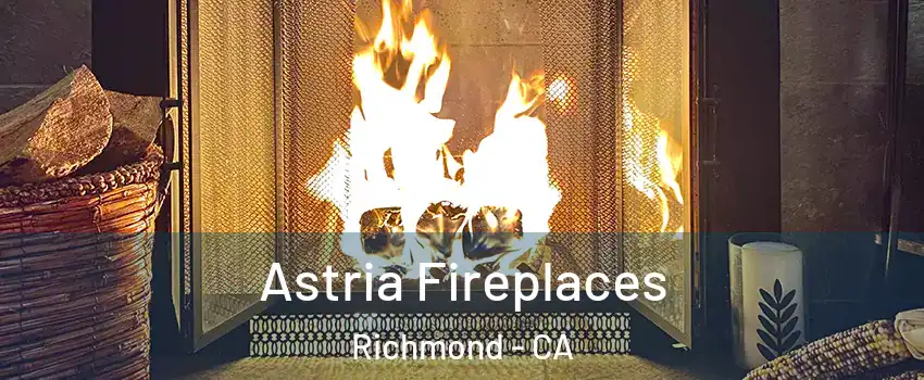  Astria Fireplaces Richmond - CA
