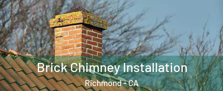  Brick Chimney Installation Richmond - CA