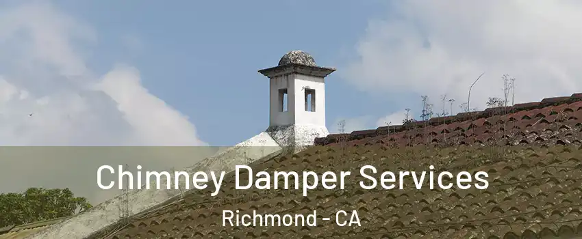  Chimney Damper Services Richmond - CA