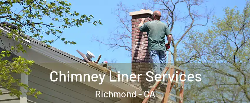  Chimney Liner Services Richmond - CA