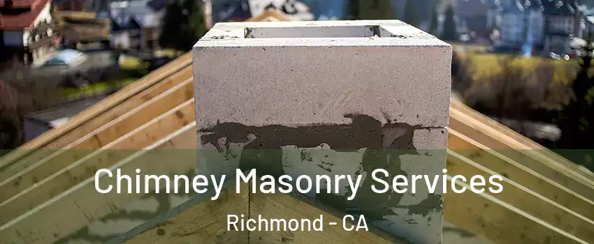  Chimney Masonry Services Richmond - CA