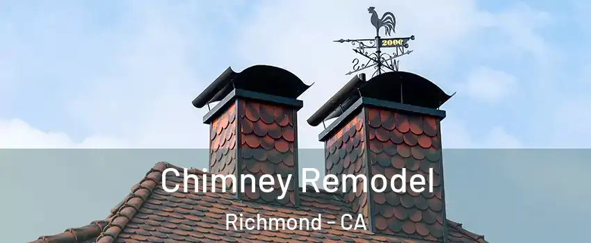  Chimney Remodel Richmond - CA