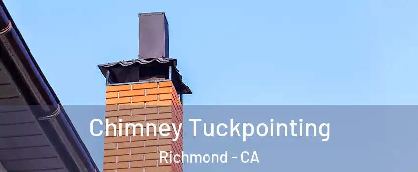  Chimney Tuckpointing Richmond - CA
