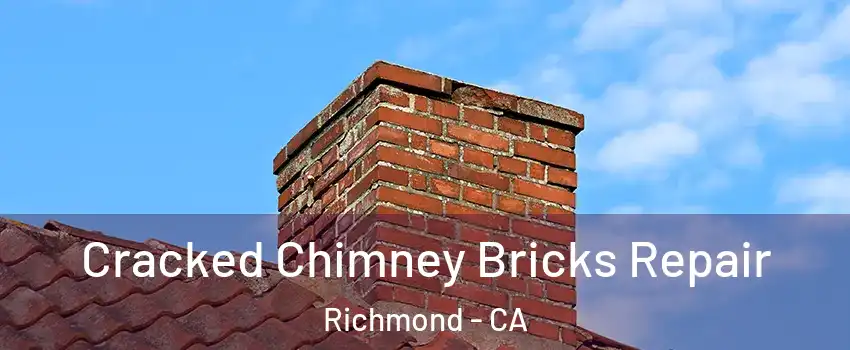  Cracked Chimney Bricks Repair Richmond - CA