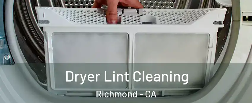  Dryer Lint Cleaning Richmond - CA