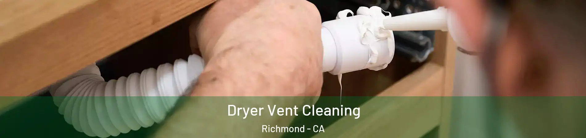  Dryer Vent Cleaning Richmond - CA