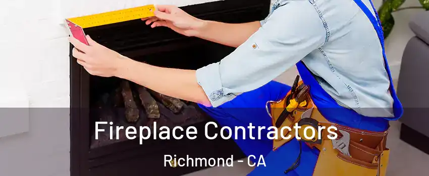  Fireplace Contractors Richmond - CA