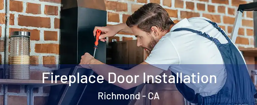  Fireplace Door Installation Richmond - CA