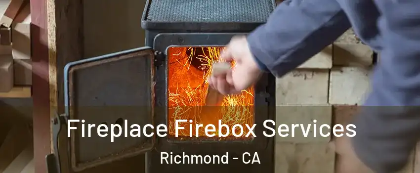  Fireplace Firebox Services Richmond - CA