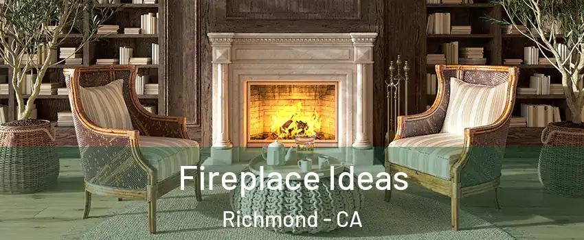  Fireplace Ideas Richmond - CA