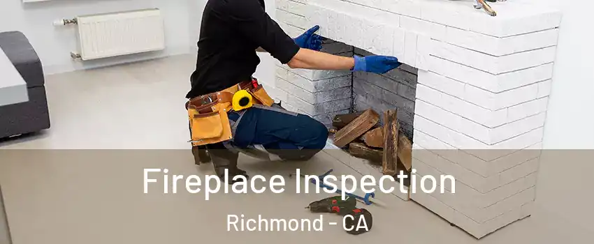  Fireplace Inspection Richmond - CA