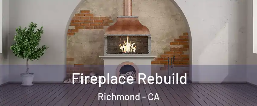  Fireplace Rebuild Richmond - CA