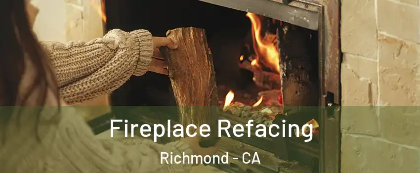  Fireplace Refacing Richmond - CA