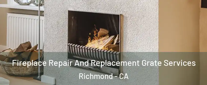  Fireplace Repair And Replacement Grate Services Richmond - CA