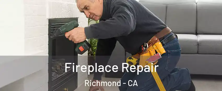  Fireplace Repair Richmond - CA