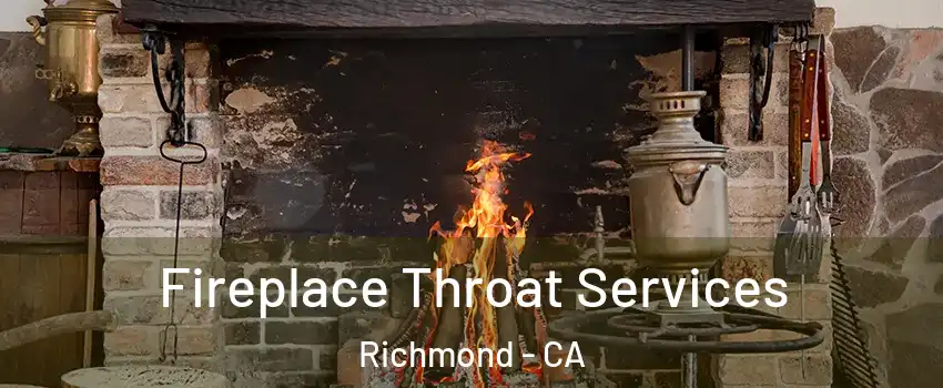  Fireplace Throat Services Richmond - CA