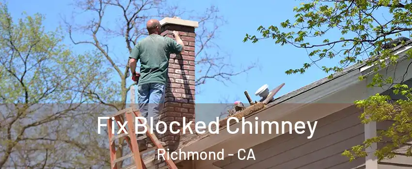  Fix Blocked Chimney Richmond - CA