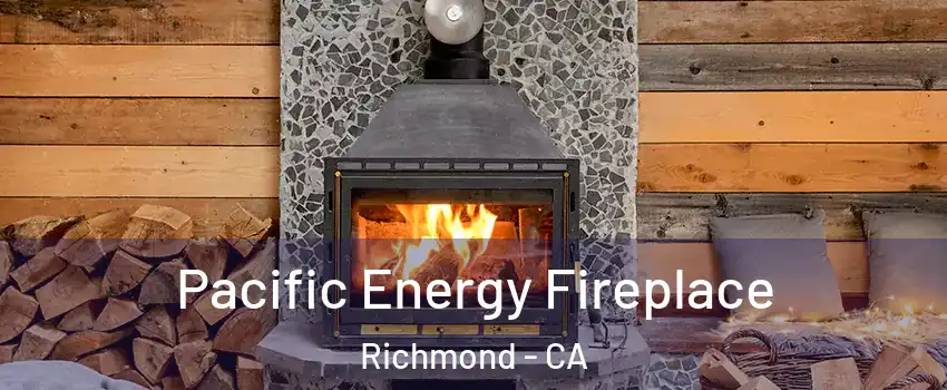  Pacific Energy Fireplace Richmond - CA