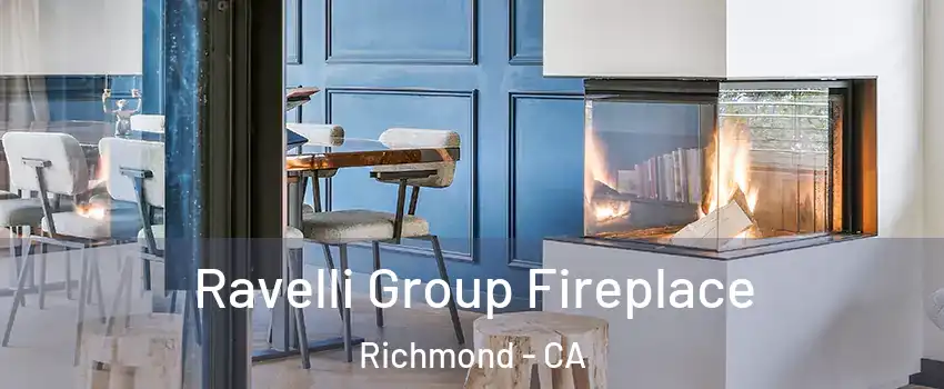  Ravelli Group Fireplace Richmond - CA