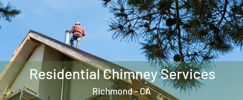  Residential Chimney Services Richmond - CA