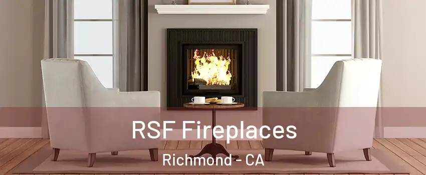  RSF Fireplaces Richmond - CA