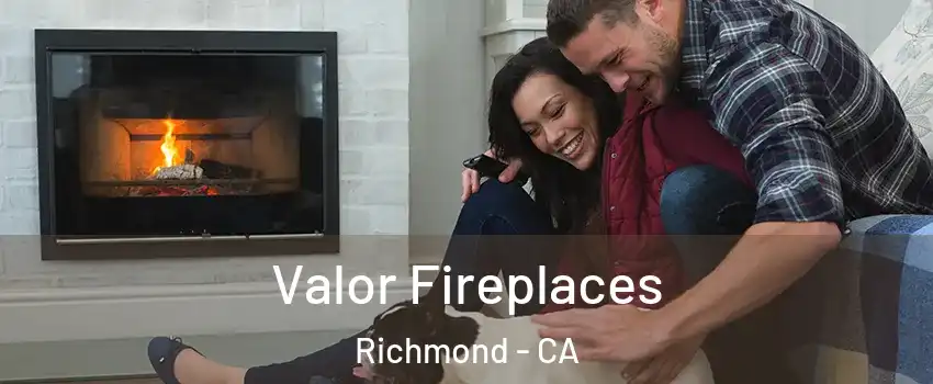  Valor Fireplaces Richmond - CA