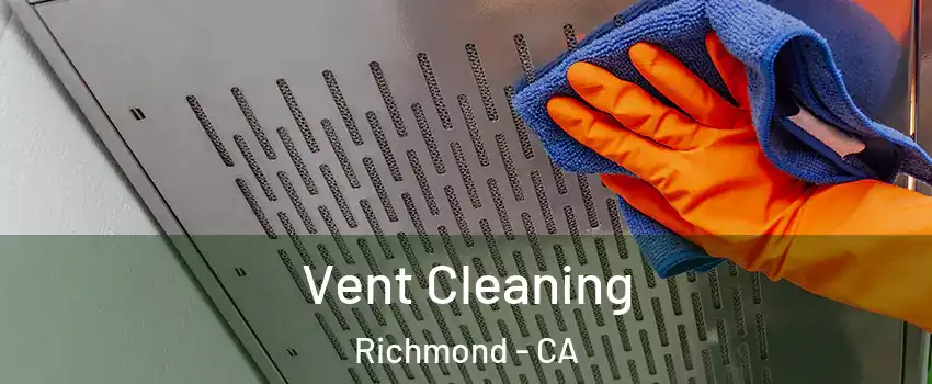  Vent Cleaning Richmond - CA